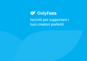 OnlyFans: che cos’è, come funziona, come abbonarsi, come si guadagna, come creare ed eliminare account