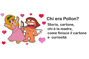 Chi era Pollon? Storia, cartone, chi è la madre, come finisce il cartone e curiosità