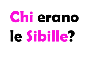 Chi erano le Sibille? Origine, Significato, Nomi, città di appartenenza, quante e quali sono