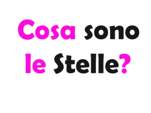 Cosa sono le Stelle?