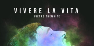 "Vivere la vita" è il nuovo singolo di Pietro TheWhite: significato del brano e dove ascoltarlo