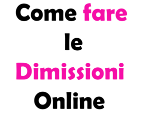 Guida Completa su come fare le Dimissioni Online: tutto quello che devi sapere