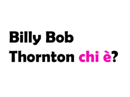 Billy Bob Thornton chi è?