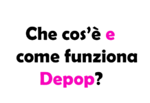 Che cos'è Depop e come funziona? Guida completa, recensioni, App, spedizione, affidabilità, vendita e acquisto