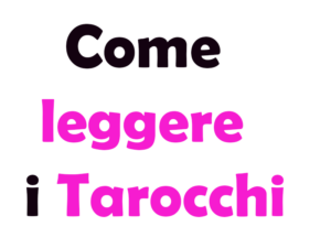 Come leggere i Tarocchi