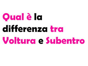 Qual è la Differenza tra Voltura e Subentro? Guida Completa