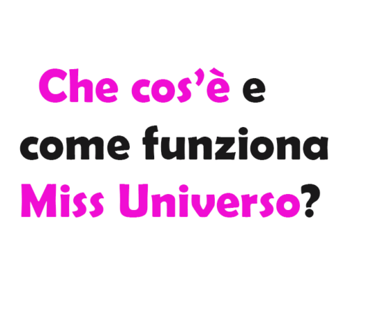 Che cos’è e come funziona Miss Universo?