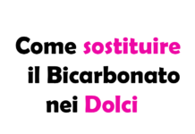 Come Sostituire il Bicarbonato nei Dolci