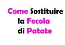 Come Sostituire la Fecola di Patate: Guida Completa