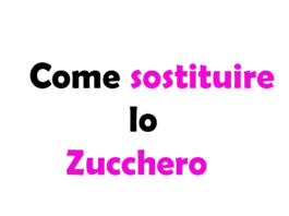 Come Sostituire lo Zucchero