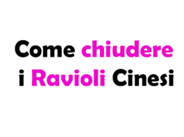 Come chiudere i Ravioli Cinesi: Guida completa