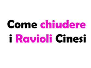 Come chiudere i Ravioli Cinesi: Guida completa