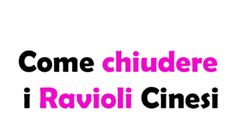 Come chiudere i Ravioli Cinesi: Guida completa