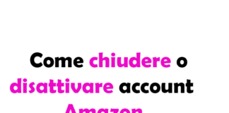 Come chiudere o disattivare account Amazon: Guida completa