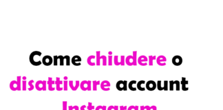 Come chiudere o disattivare account Instagram: Guida completa