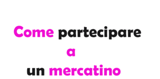 Come partecipare a un mercatino