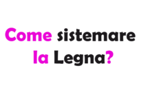 Come sistemare la Legna?