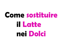 Come sostituire il Latte nei Dolci