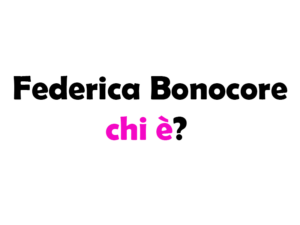 Federica Bonocore chi è?