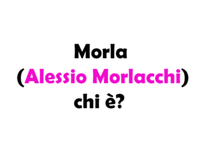 Morla (Alessio Morlacchi) chi è?