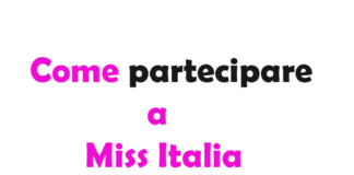 Come partecipare a Miss Italia: Requisiti, Costi e Guida Completa