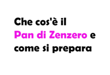 Che cos'è il Pan di Zenzero e come si prepara: Origine, Sapore, Quando Si Mangia e Consigli