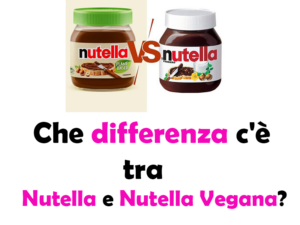 Che differenza c'è tra Nutella e Nutella Vegana? Guida Completa