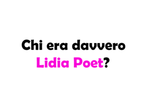 Chi era davvero Lidia Poet? Storia, Biografia, Legge, Vita Privata e Curiosità