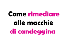 Come Rimediare alle Macchie di Candeggina: Guida Completa e Soluzioni Efficaci