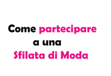 Come partecipare a una Sfilata di Moda