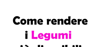 Come rendere i Legumi più digeribili, guida completa