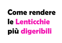 Come rendere le Lenticchie più digeribili