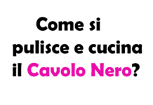 Come si pulisce e cucina il Cavolo Nero? Guida completa