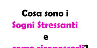 Cosa sono i Sogni Stressanti e come riconoscerli? Significato e Guida Completa