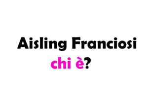 Aisling Franciosi chi è?