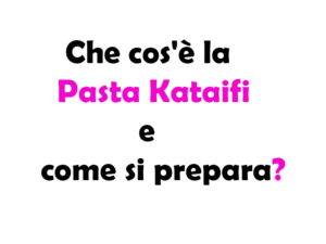 Che cos'è la Pasta Kataifi e come si prepara? Guida completa