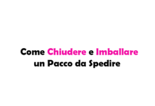 Come Chiudere e Imballare un Pacco da Spedire