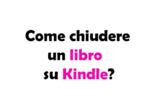 Come chiudere un libro su Kindle? Guida completa