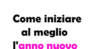 Come iniziare al meglio l'anno nuovo