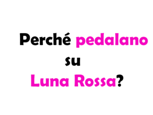 Perché pedalano su Luna Rossa? Significato, Origine e Curiosità