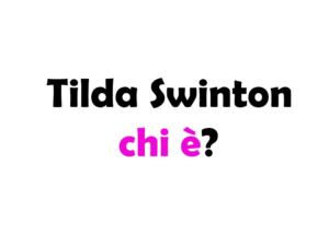 Tilda Swinton chi è?