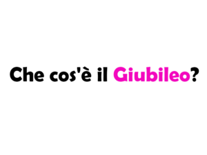 Che cos'è il Giubileo? Storia, Origine, Significato e ogni quanto si celebra