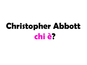 Christopher Abbott chi è? Biografia, età, altezza e peso, carriera, moglie, figli, Instagram e vita privata