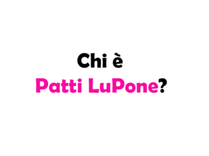 Patti LuPone chi è? Biografia, età, altezza e peso, carriera, marito, figli, Instagram e vita privata