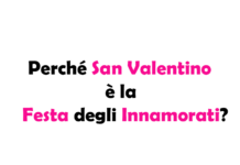 Perché San Valentino è la Festa degli Innamorati? Storia, Tradizioni e Curiosità