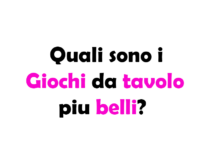 Quali sono i Giochi da Tavolo più Belli? Guida Completa