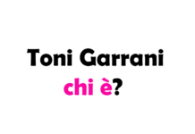 Toni Garrani chi è? Biografia, età, altezza e peso, carriera, figli, moglie, Instagram e vita privata