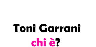 Toni Garrani chi è? Biografia, età, altezza e peso, carriera, figli, moglie, Instagram e vita privata