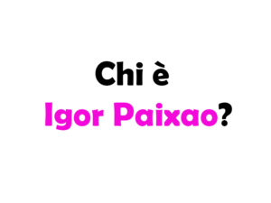 Chi è Igor Paixao? Biografia, età, altezza e peso, carriera, figli, moglie, Instagram e vita privata