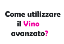 Come utilizzare il Vino avanzato? Guida Completa